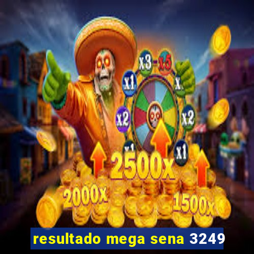 resultado mega sena 3249